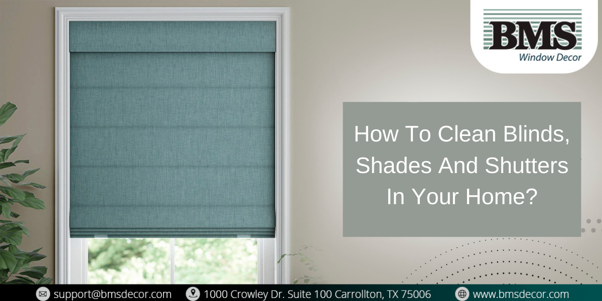 How To Clean Blinds, Shades And Shutters In Your Home? IssueWire