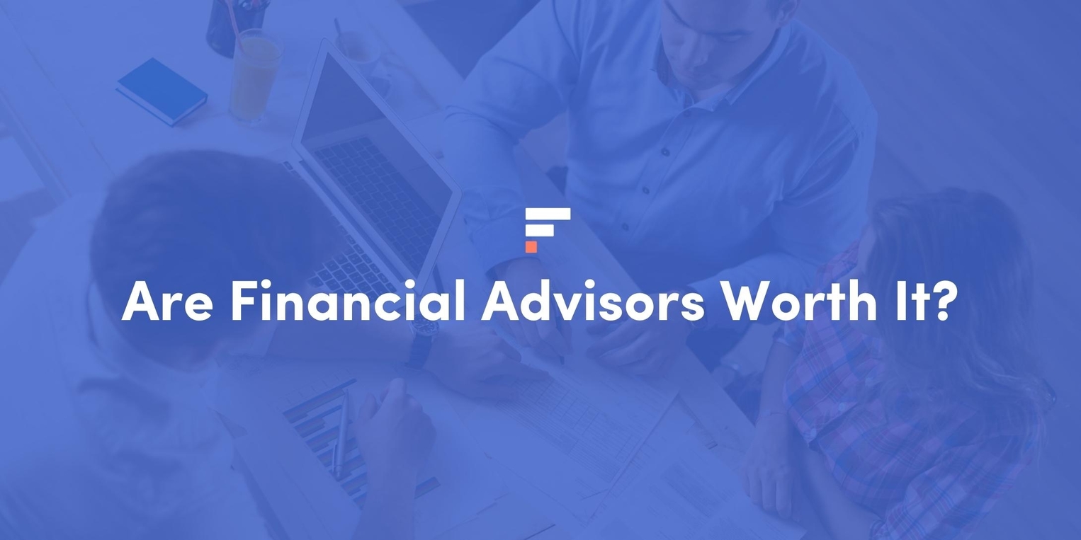 Are financial advisors worth it Are financial advisors worth it