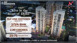 DLF One Midtown Moti Nagar Delhi 2/3/4 BHK Luxury Homes
