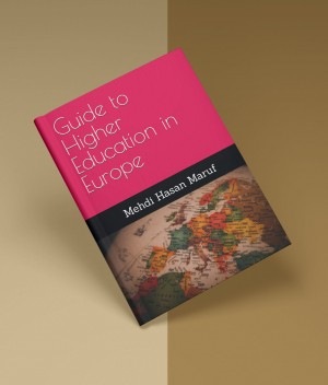 Mehdi Hasan Maruf‘s new book ‘Guide to Higher Education in Europe’
