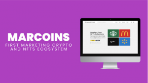 Marcoins: The World’s First Crypto Marketing and NFT Ecosystem