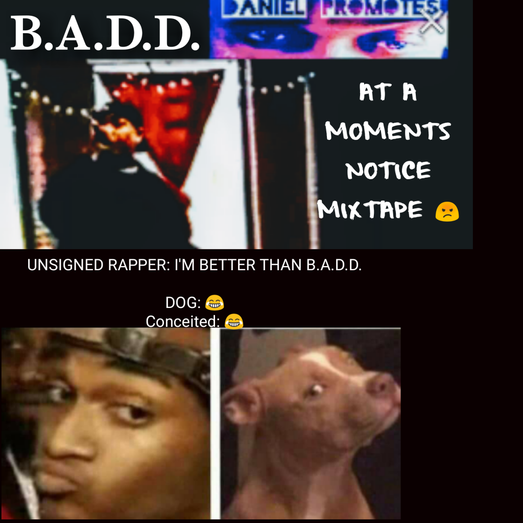 AT A MOMENTS NOTICE the new mixtape from Recording artist BADD AT A MOMENTS NOTICE the new mixtape from Recording artist BADD