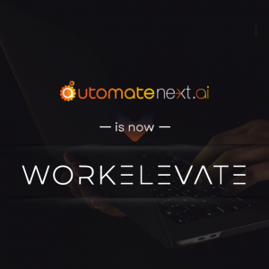 Automatenext.ai is now Workelevate
