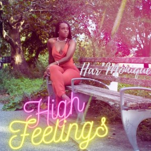 'High Feelings’ by Har Monique