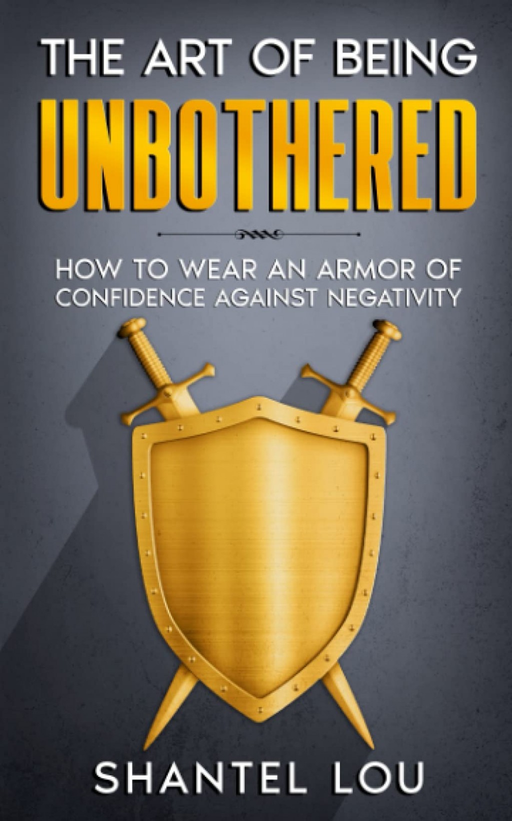 Heal Yourself With Shantel Lou s The Art Of Being Unbothered How To Wear An Armor Of 