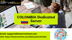 Best Colombia Dedicated Server Hosting Provider