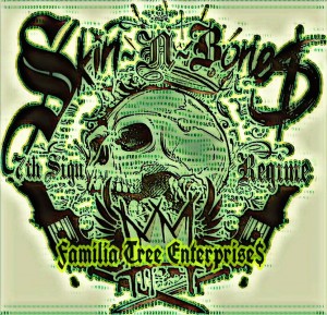 Skin-N-Bone$ Familia Tree Enterpri$e$
