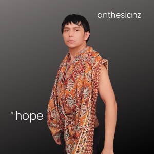Anthesianz  1st Album HOPE & Wastra Nusantara on February 2022