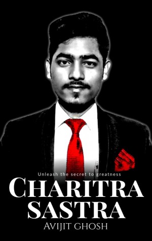   Charitra Sastra: Unleash the secret to Greatness  