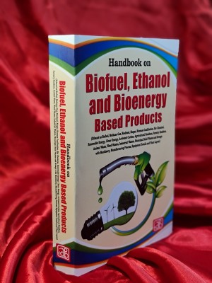 Handbook on Biofuel, Ethanol and Bioenergy Based Products