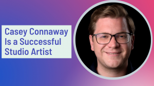 Casey Connaway Is a Successful Studio Artist, Casey Connaway