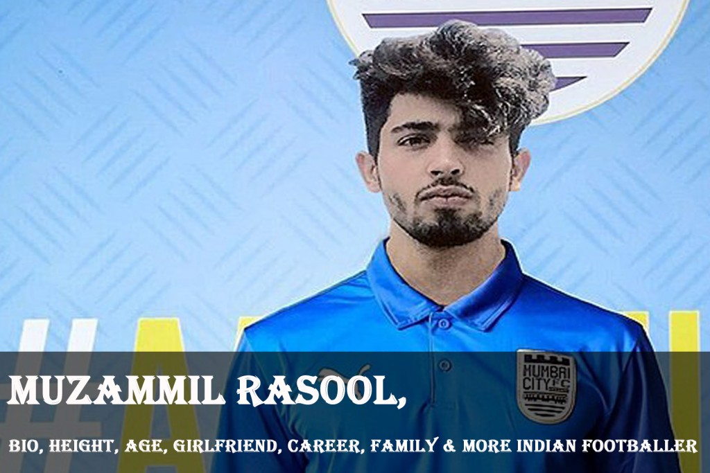 Muzammil Rasool, Bio, Height, Age, Girlfriend, Career, Family & More ...