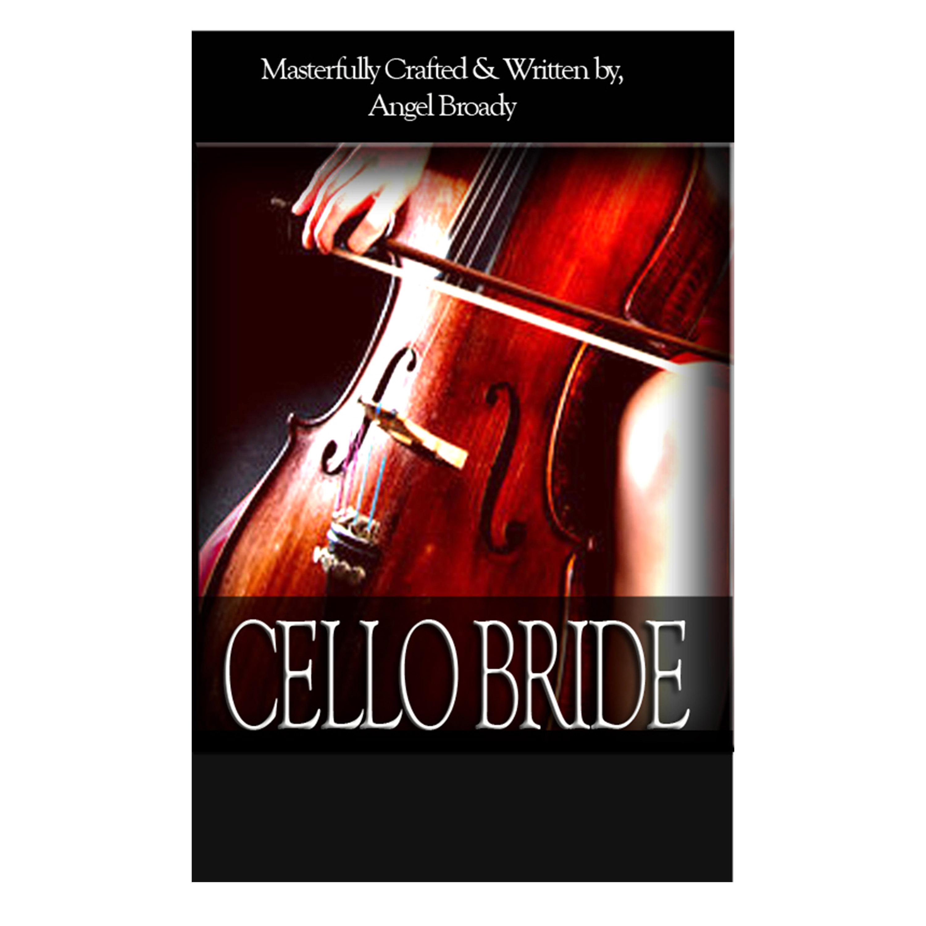 Cello Bride Book 1 Book Cover Awarded 4 stars Cello Bride Book 1 Book Cover Awarded 4 stars