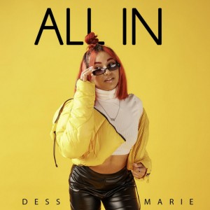 ‘All In’, ‘Runnin', ‘4Eva’, and ‘Better’ by Dess Marie