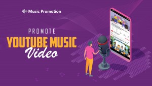 Promote YouTube Music Video