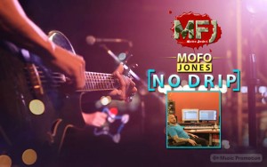 'No Drip' by Mofo Jones