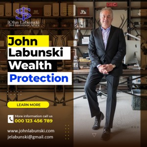 5 John Labunski Wealth Protection