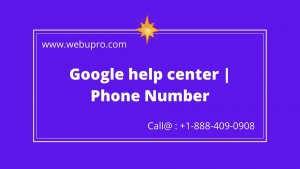 Google help center Phone Number