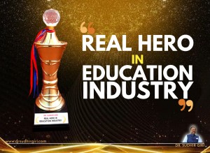 Dr Sudhir Giri Real hero in education industry
