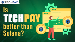 Is TechPay better than Solana