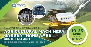 2022 QUALITY ZHEJIANG VIRTUAL EXPO (Agricultural  Machinery, Garden, Hardware- Southeast Asia）
