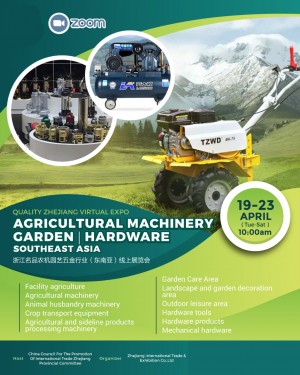 2022 QUALITY ZHEJIANG VIRTUAL EXPO (Agricultural  Machinery, Garden, Hardware- Southeast Asia）