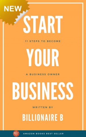 Start Your Business by Billionaire B
