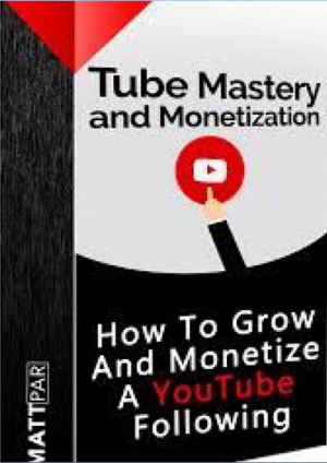 Tube Mastery and Monetization is the best of YouTube