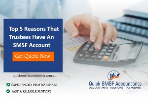 Top 5 Reasons That Trustees Have An SMSF Account