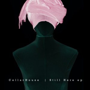 CellarHouse || Still Here (EP)