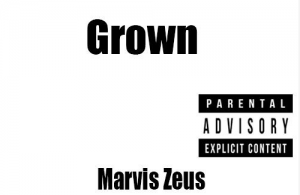 'Grown' by Marvis Zeus