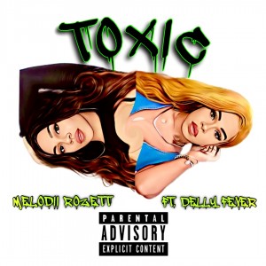 Melodii Rozett Toxic Ft Delly Fever