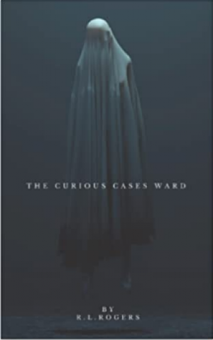R.L. Rogers’ Latest Creation ‘The Curious Cases Ward’ Is Redefining The Taste Of Horror