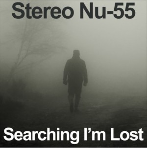 Searching I'm Lost by Stereo Nu-55