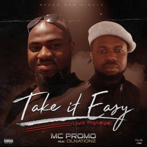 'Take it Easy (Uwa Mgbede)' by MC Promo