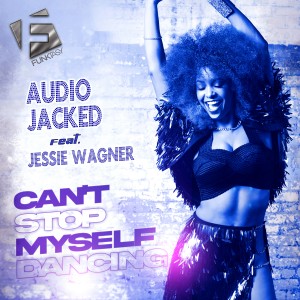 ‘Can’t Stop Myself Dancing’ - Audio Jacked