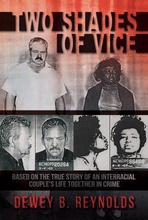 Two Shades of Vice: Based on the true story of an interracial couple’s life together in crime,