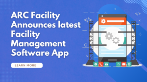 ARC Facility Announces latest Facility Management Software App