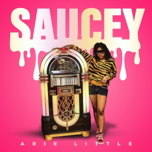 The Wait is Over, Aire Little, Drops New Single “SAUCEY” Shows Her Growth as An Artist