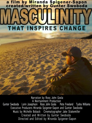 Masculinity That Inspires Change Directed by Miranda Spigener-Sapon, Written by Gunter Swoboda