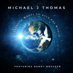 Michael J Thomas and Jazz Legend Randy Brecker Bring a New Twist to Tears For Fears’ “Everybody Wants To Rule The World.”