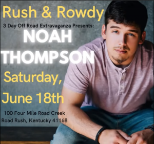 Noah Thompson Rush & Rowdy 3 Day Off Road Extravaganza Concert & Events!!