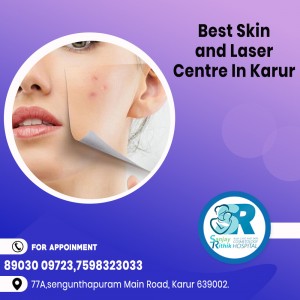 Best Laser Skin Centre In Karur