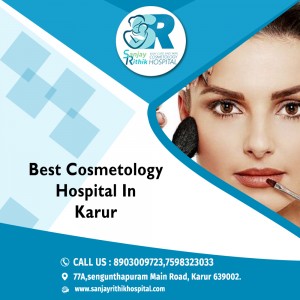 Best Cosmetology Hospital In Karur