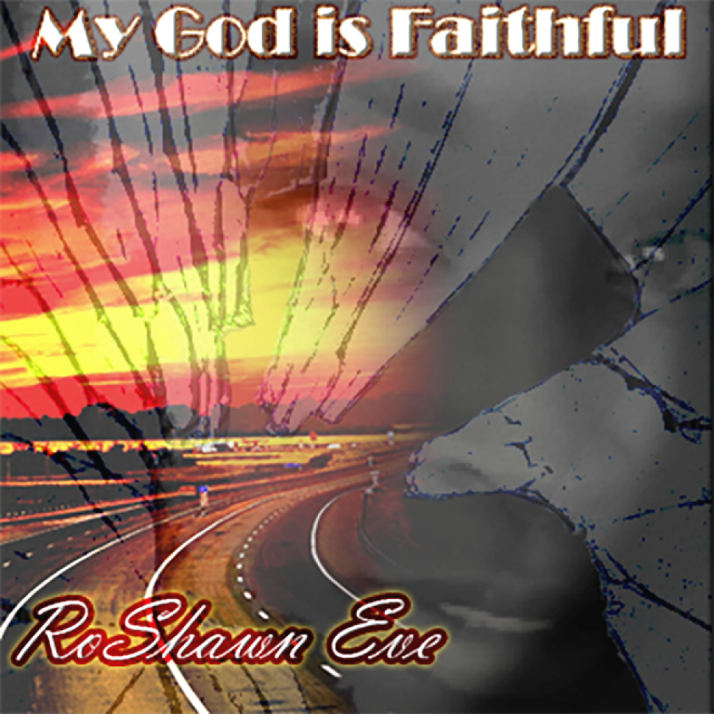 RoShawn Eve My God is Faithful CD Cover RoShawn Eve My God is Faithful CD Cover