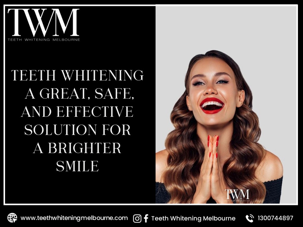 Teeth Whitening Melbourne A great, safe, and effective solution for a