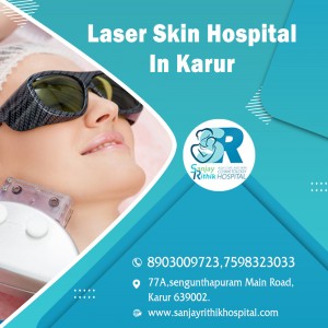Laser Skin Hospital In Karur