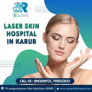 Laser Skin Hospital In Karur