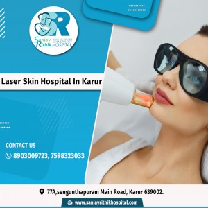 Laser Skin Hospital In Karur