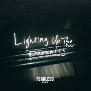 ‘Lighting up the Darkness (feat. LKD)’ by FEARLESS BND